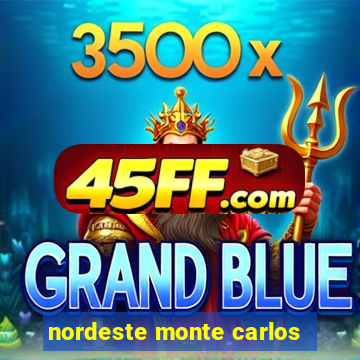 nordeste monte carlos